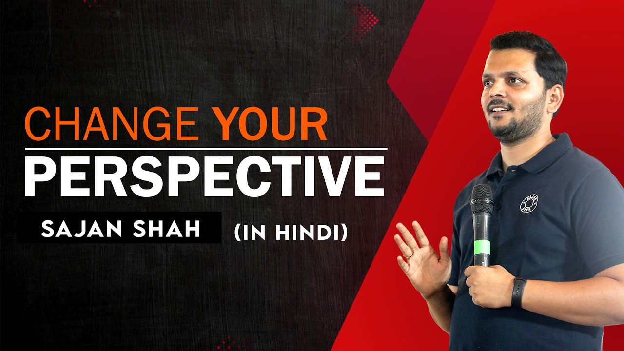 Change Your Perspective: Best Hindi Motivational Video - 6 Minutes | Sajan Shah