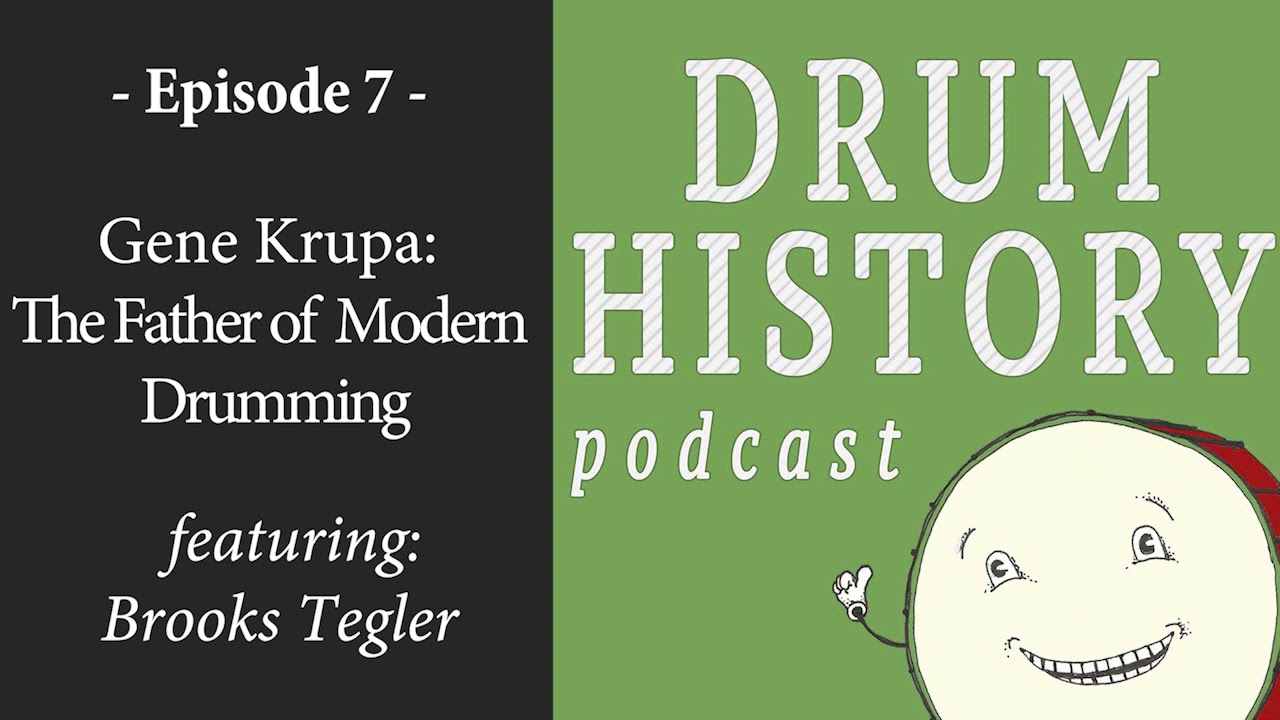 Drum History Podcast Gene Krupa The Father of Modern Drumming with Brooks Tegler