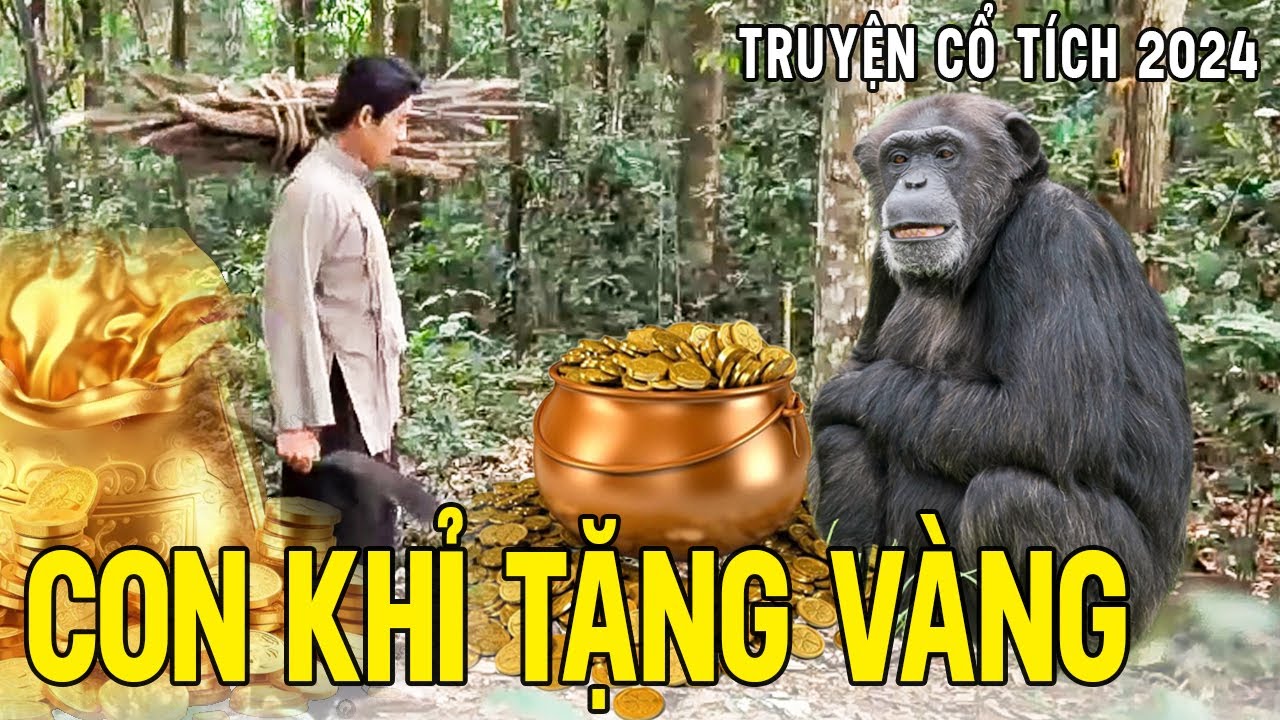 CON KHỈ TẶNG VÀNG | Chuyện Cổ Tích Mới 2024🍀Cổ Tích Đất Việt 2024🍀Cổ Tích Việt Nam 2024 | Cổ Tích
