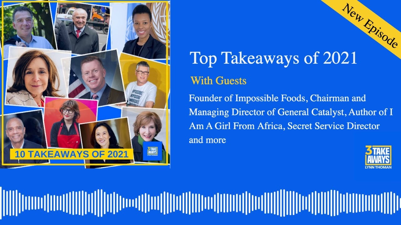 #74 Always Be Learning: The Top 10 Takeaways of 2021 From Our Guests
