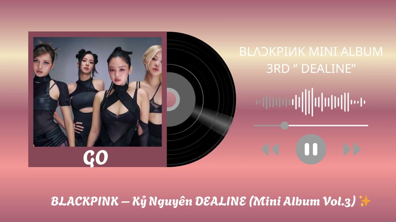 BLACKPINK &ndash; Kỷ Nguy&ecirc;n DEALINE (Mini Album Vol.3) by LUMI REMIX ✨