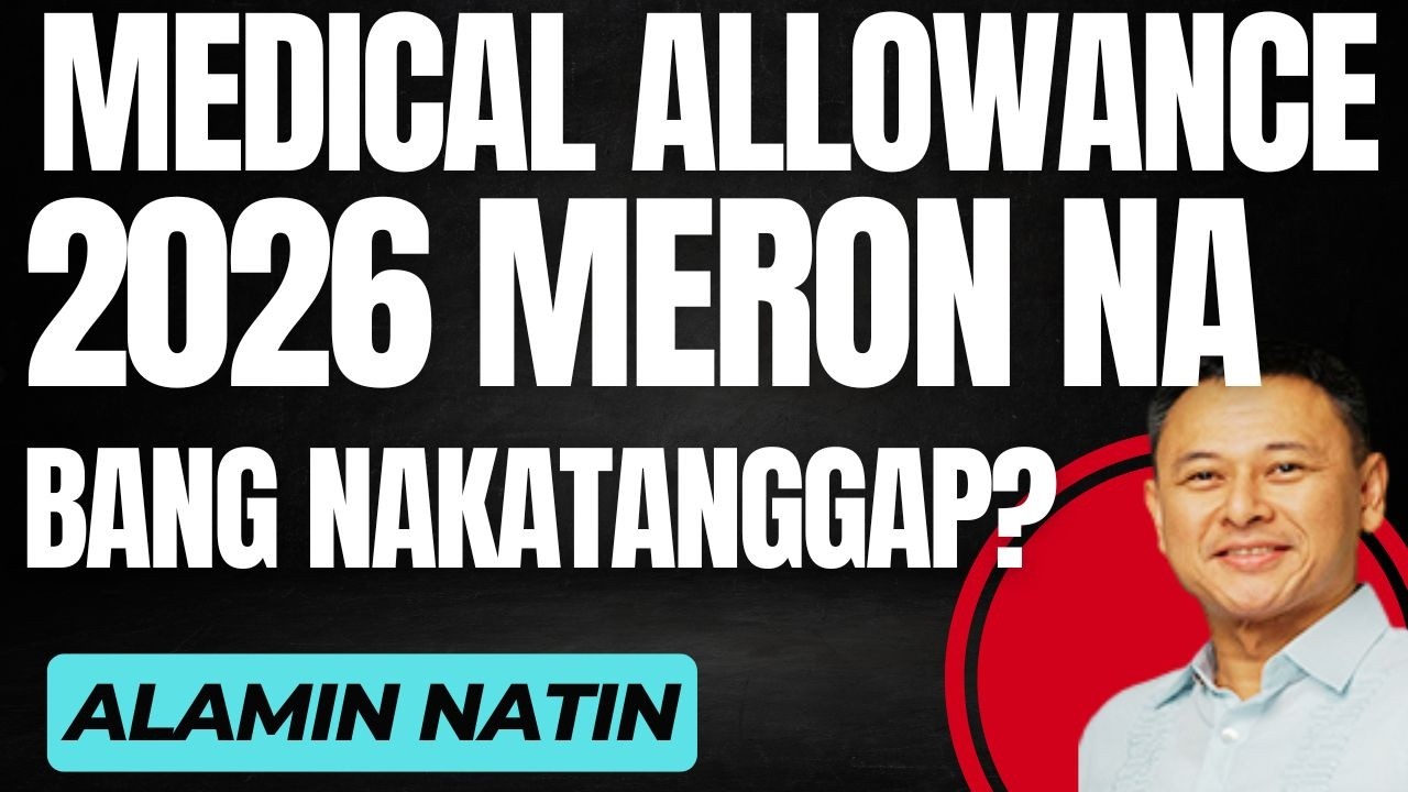 2026 MEDICAL ALLOWANCE MERON NA BANG NAKATANGGAP?
