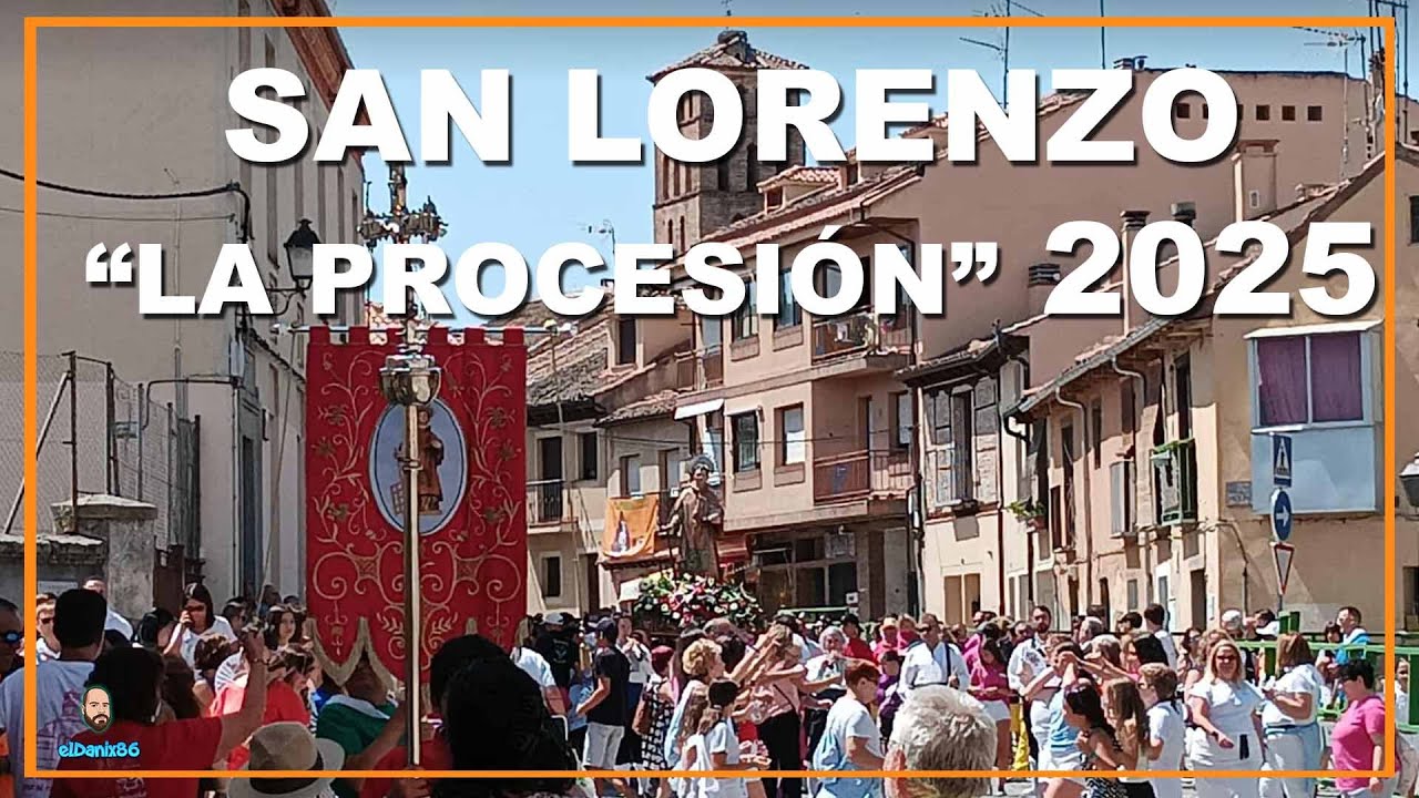 PROCESIÓN de SAN LORENZO (Segovia) 2025