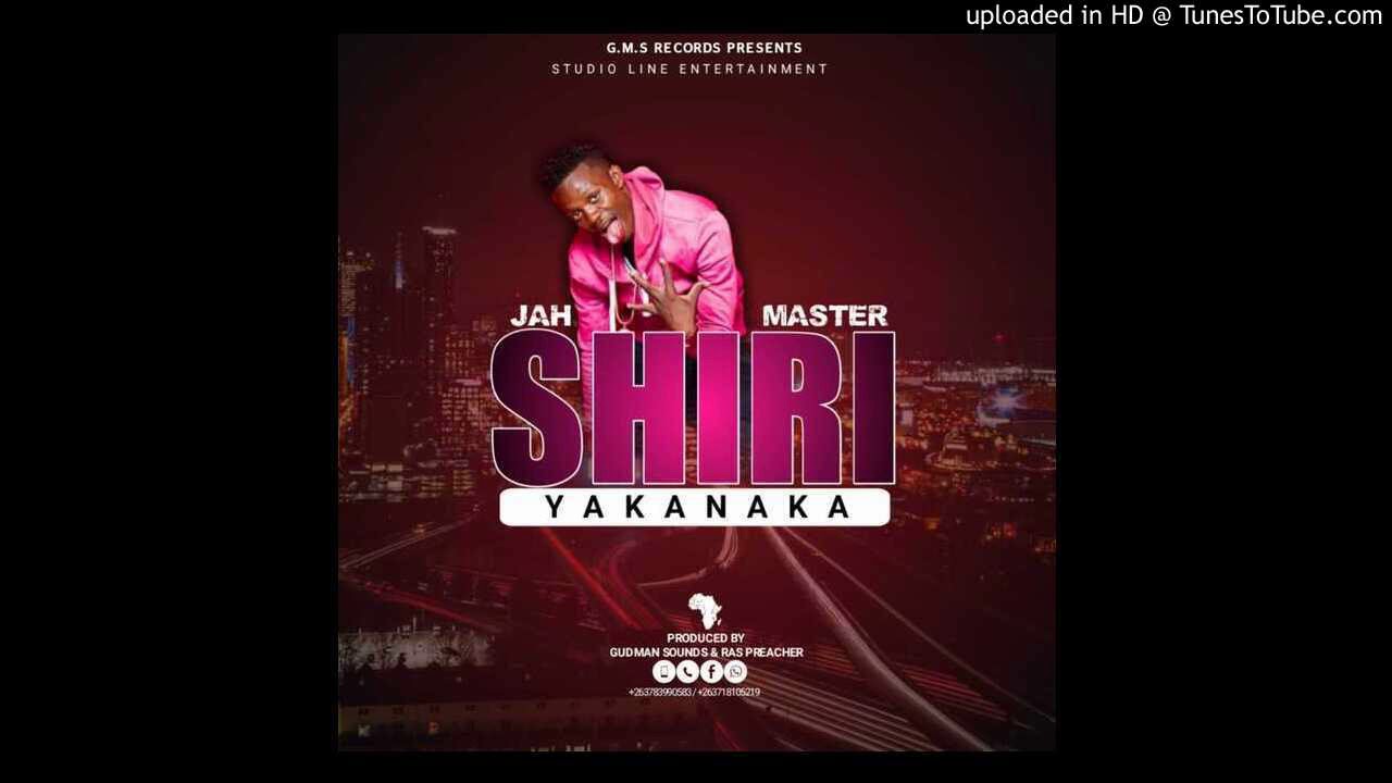 JAH MASTER [SHIRI YAKANAKA]PRO By GuDmAn SoUnDs @ G.M.S Recordz 0783990583   0737965467