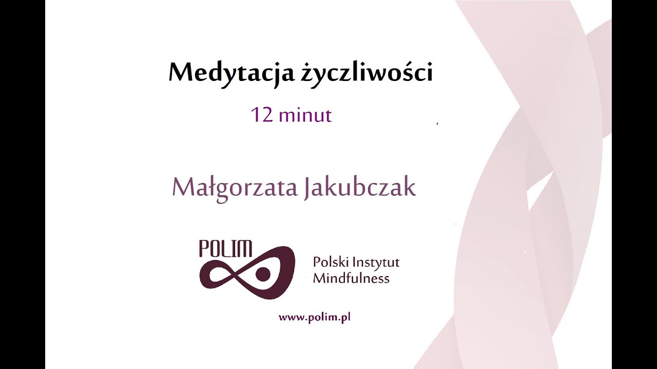 Praktyka Mindfulness / Medytacja Życzliwości 12 minut