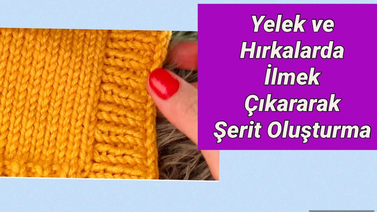 İlmek Çıkararak Şerit Oluşturma
