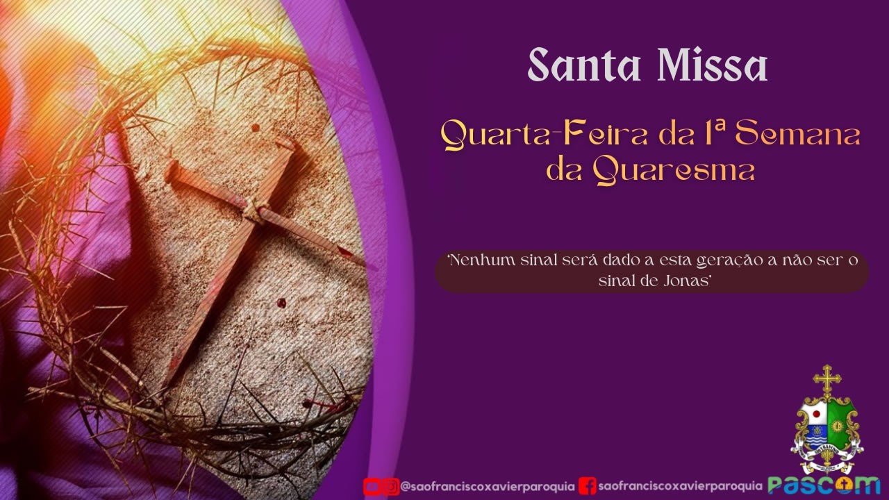 25/02/2026 - 19:30hs - Santa Missa da Quarta-Feira da 1ª Semana da Quaresma - Igreja Matriz - P.Bto.