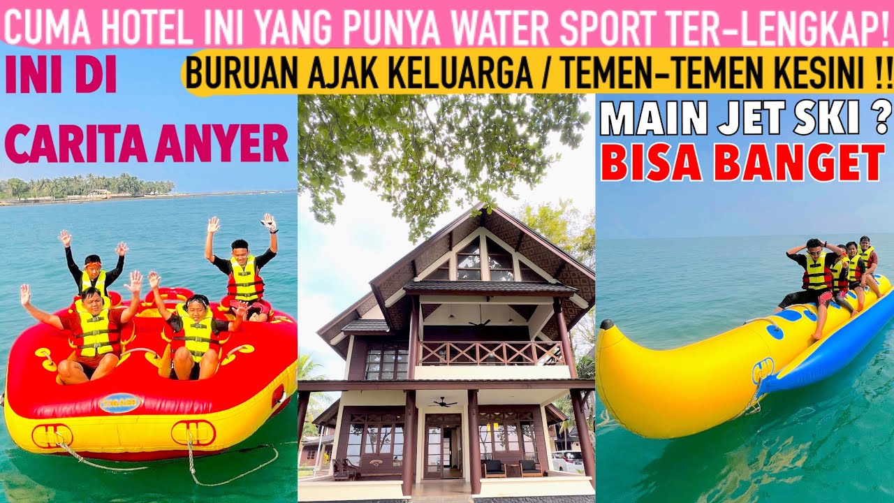 CUMA DI HOTEL INI BISA MAIN JETSKI BANANA BOAT DLL! MUTIARA CARITA COTTAGE ANYER #jalanjalanekarizal