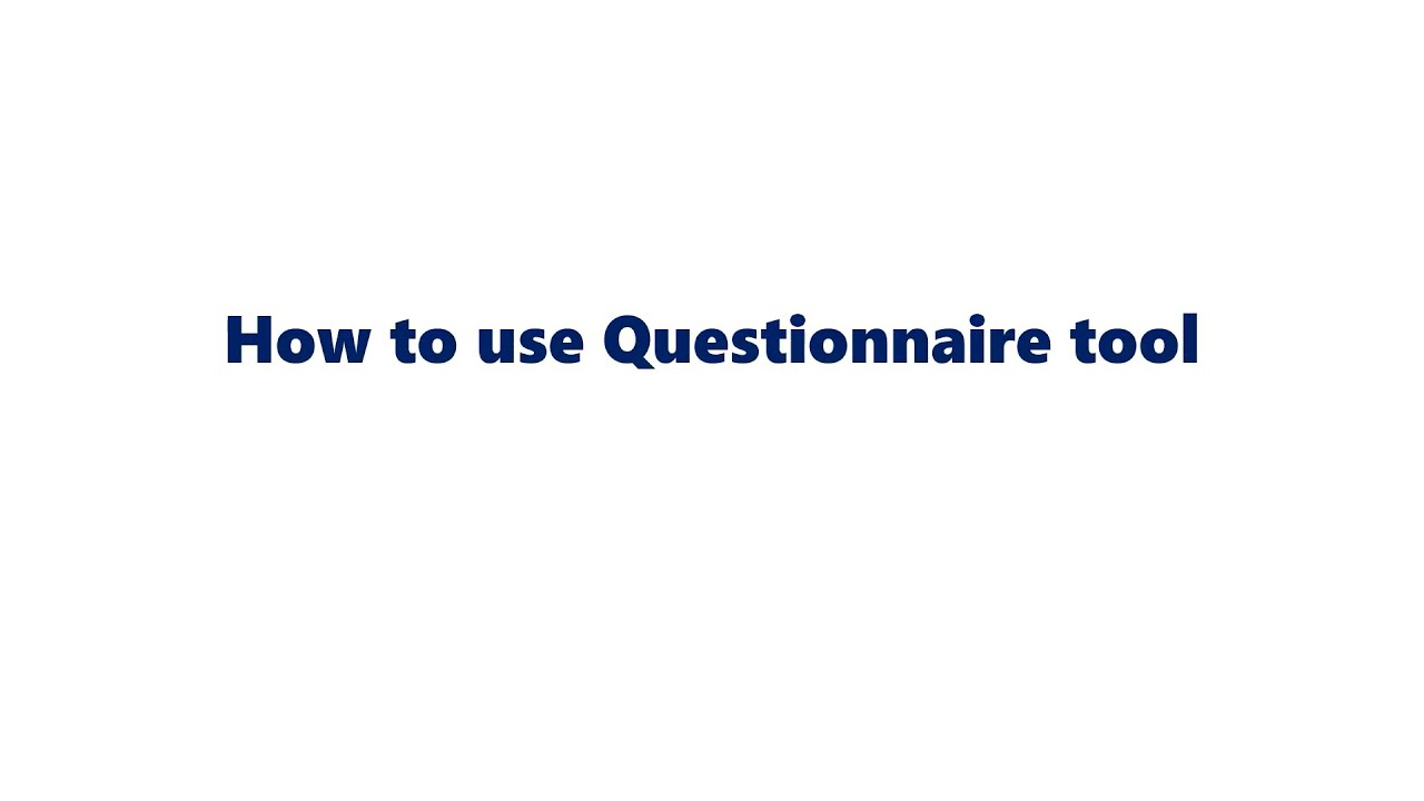 How to use Questionaire tool