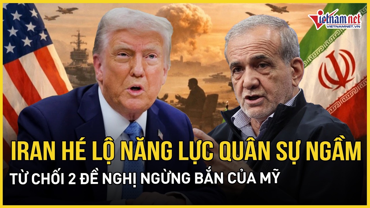 Iran hé lộ năng lực quân sự ngầm, từ chối 2 đề nghị ngừng bắn của Mỹ, bắt tay Hezbollah đánh Israel