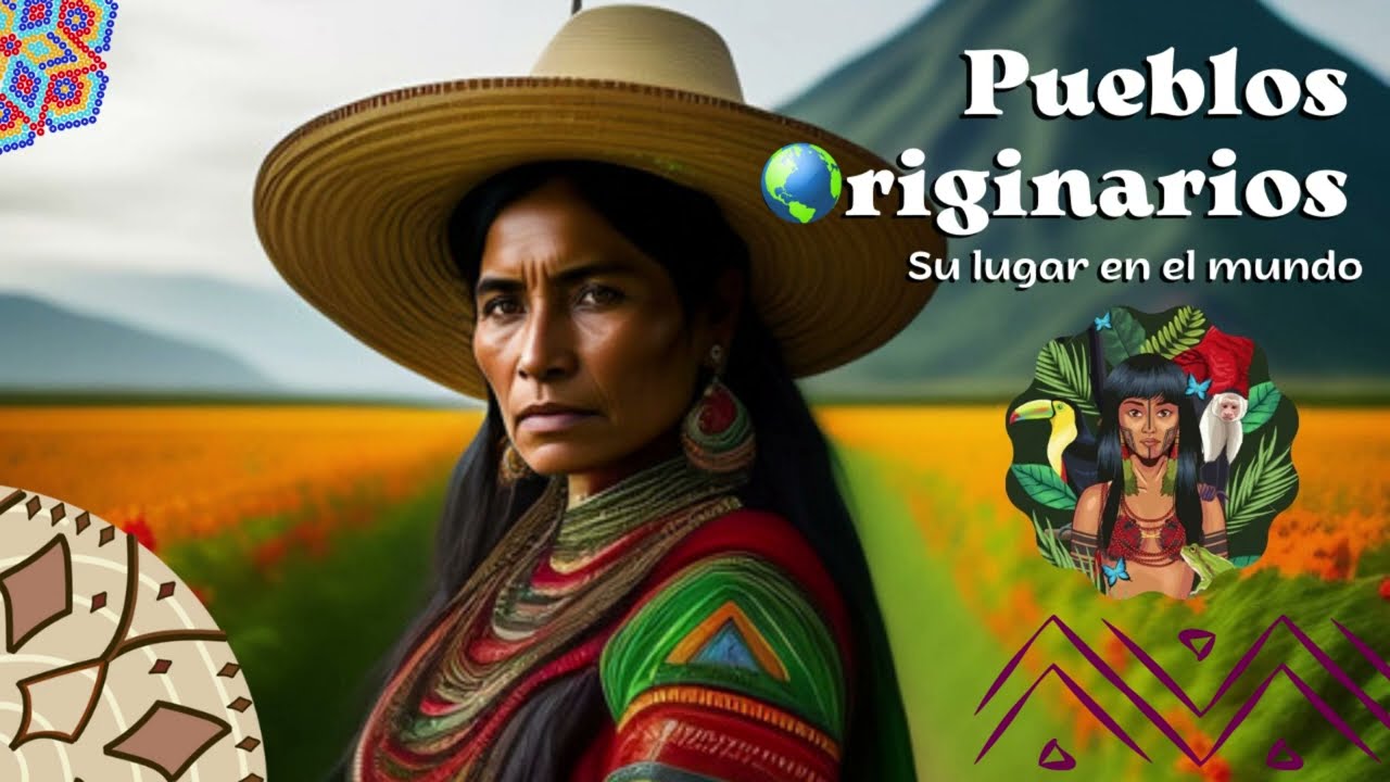 &iquest;POR QU&Eacute; son tan IMPORTANTES los PUEBLOS ORIGINARIOS?