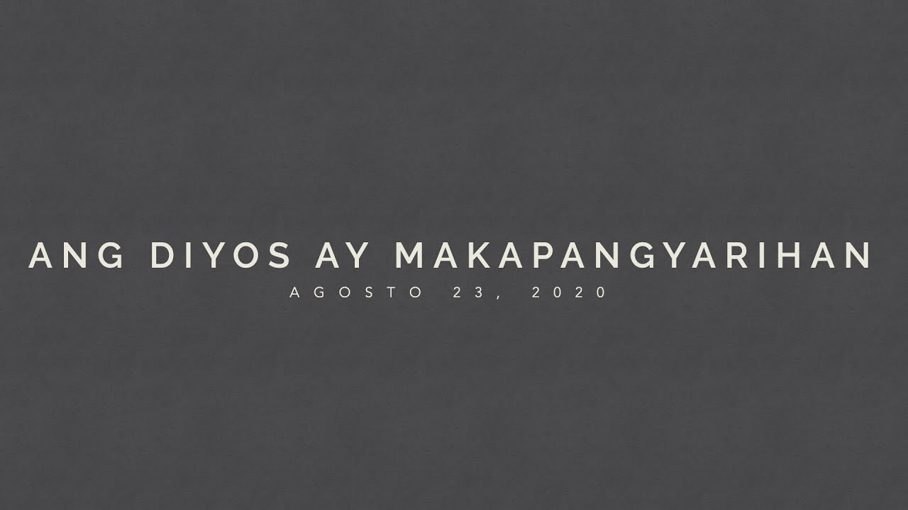 ANG KAPANGYARIHAN NG DIYOS  | George Discallar | Agosto 23, 2020