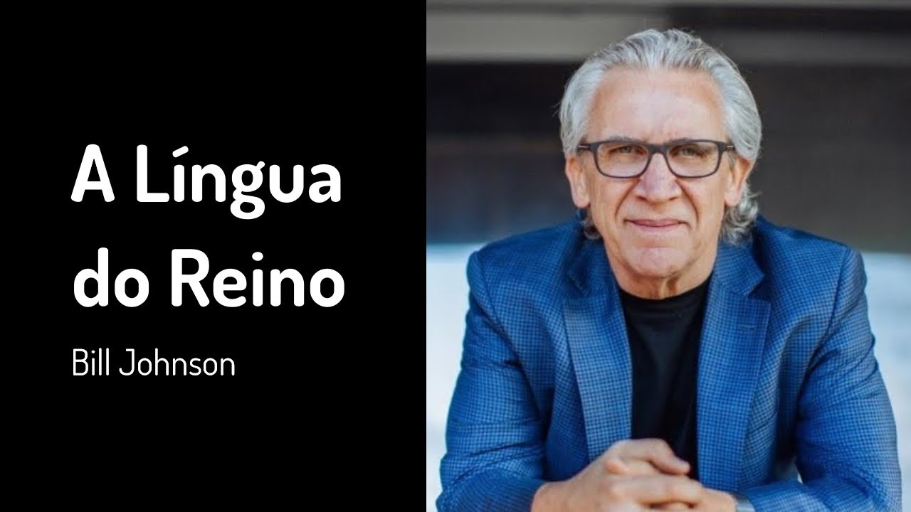 13 FEV 2022 | Bill Johnson | A Língua do Reino