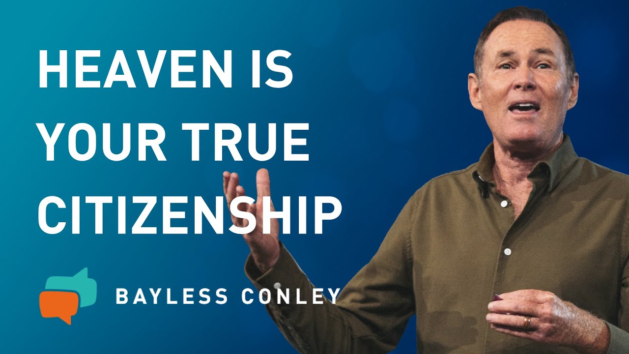 Lessons from Philippians: Your True Citizenship | Bayless Conley