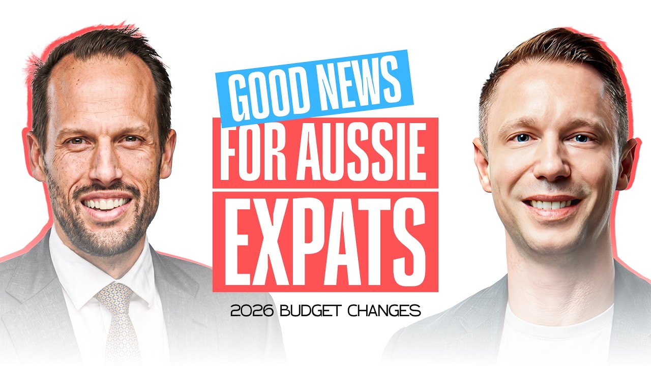 Why the 2026 Budget Actually Helps Australian Expats (Not Hurts Them) | EP 13