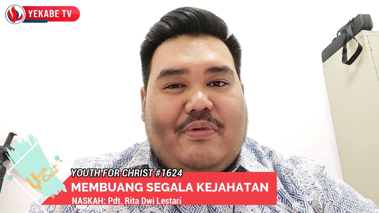 YOUTH FOR CHRIST 1624 - MEMBUANG SEGALA KEJAHATAN