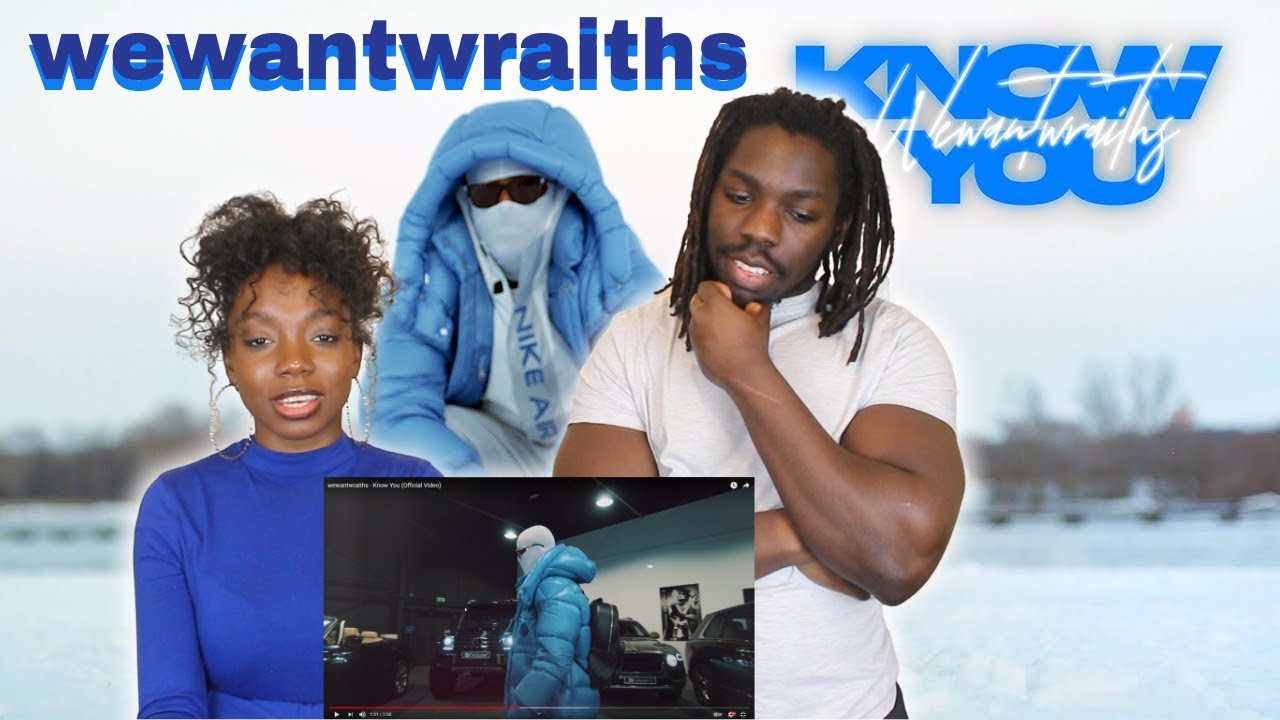 wewantwraiths - Know You (Official Video) - REACTION