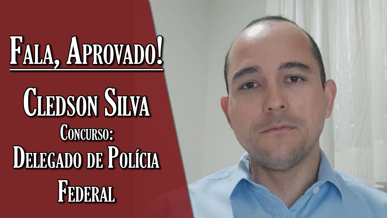 Fala, Aprovado: Cledson Silva - Delegado de Polícia Federal