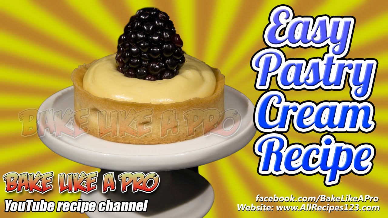 Easy Pastry Cream Recipe By BakeLikeAPro