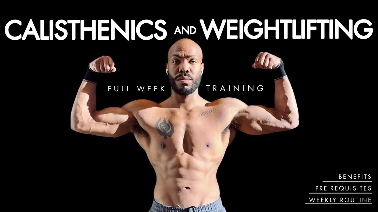 How to Combine Calisthenics and Weightlifting Tutorial (Weekly Routine, Benefits, Tips)