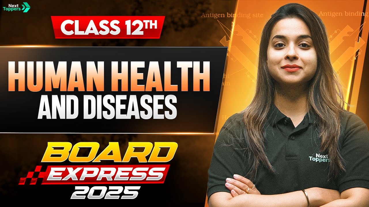 Human Health and Diseases One Shot in 45 Mins | CBSE Class 12th Biology Important Questions