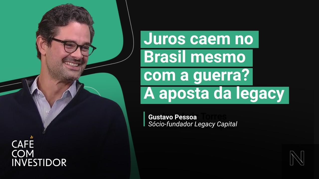 Legacy vê corte de juros no Brasil mesmo com petróleo em alta | Café com Investidor | NeoFeed