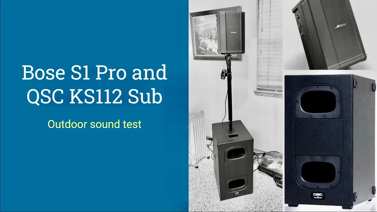 Outdoor Test - Bose S1 Pro with QSC-KS112 Sub-woofer
