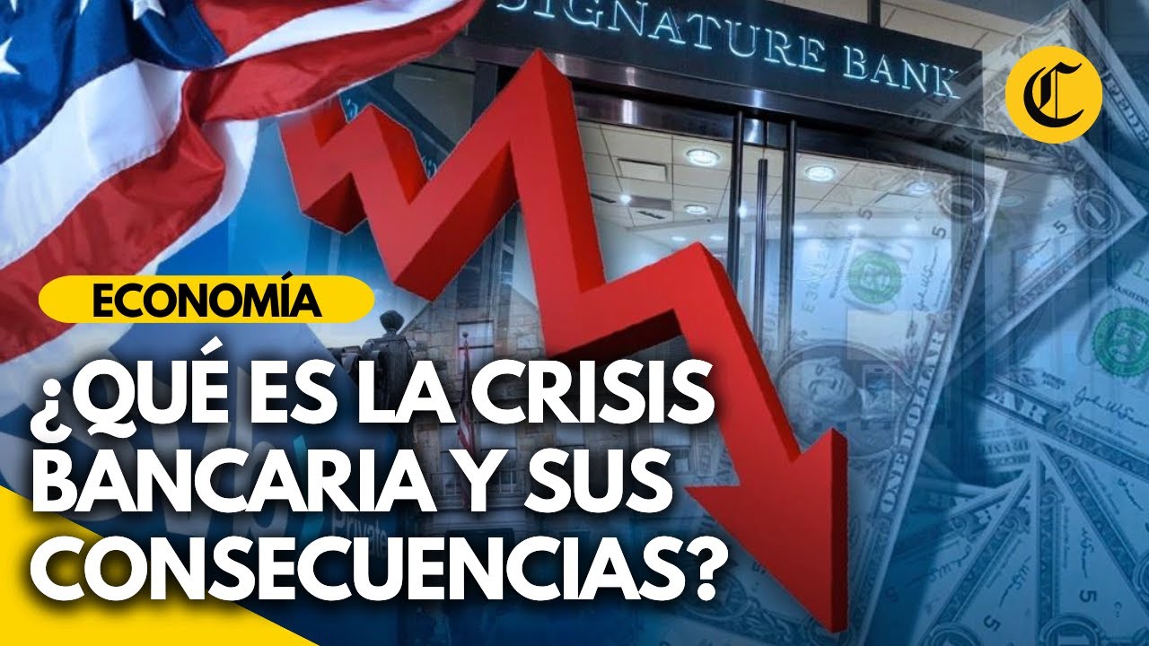 &iquest;Qu&eacute; es la CRISIS BANCARIA y cu&aacute;les son sus consecuencias?