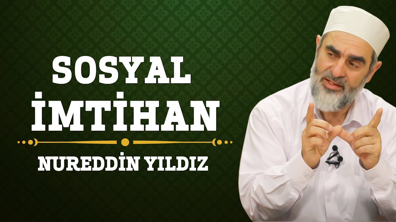 199) Sosyal İmtihan - Nureddin Yıldız - (Hayat Rehberi) - Sosyal Doku Vakfı