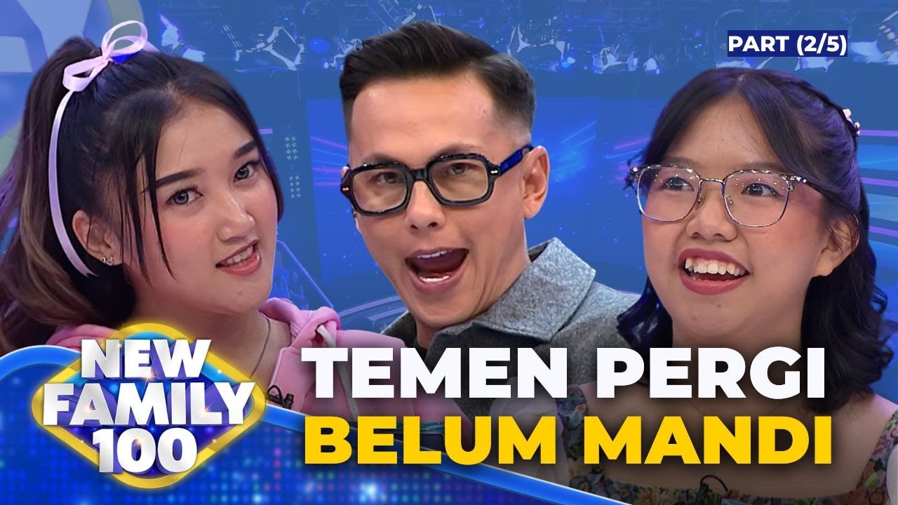 Pergi sama Temen Tapi Dia Gak Mandi?! (2/5) - New Family 100