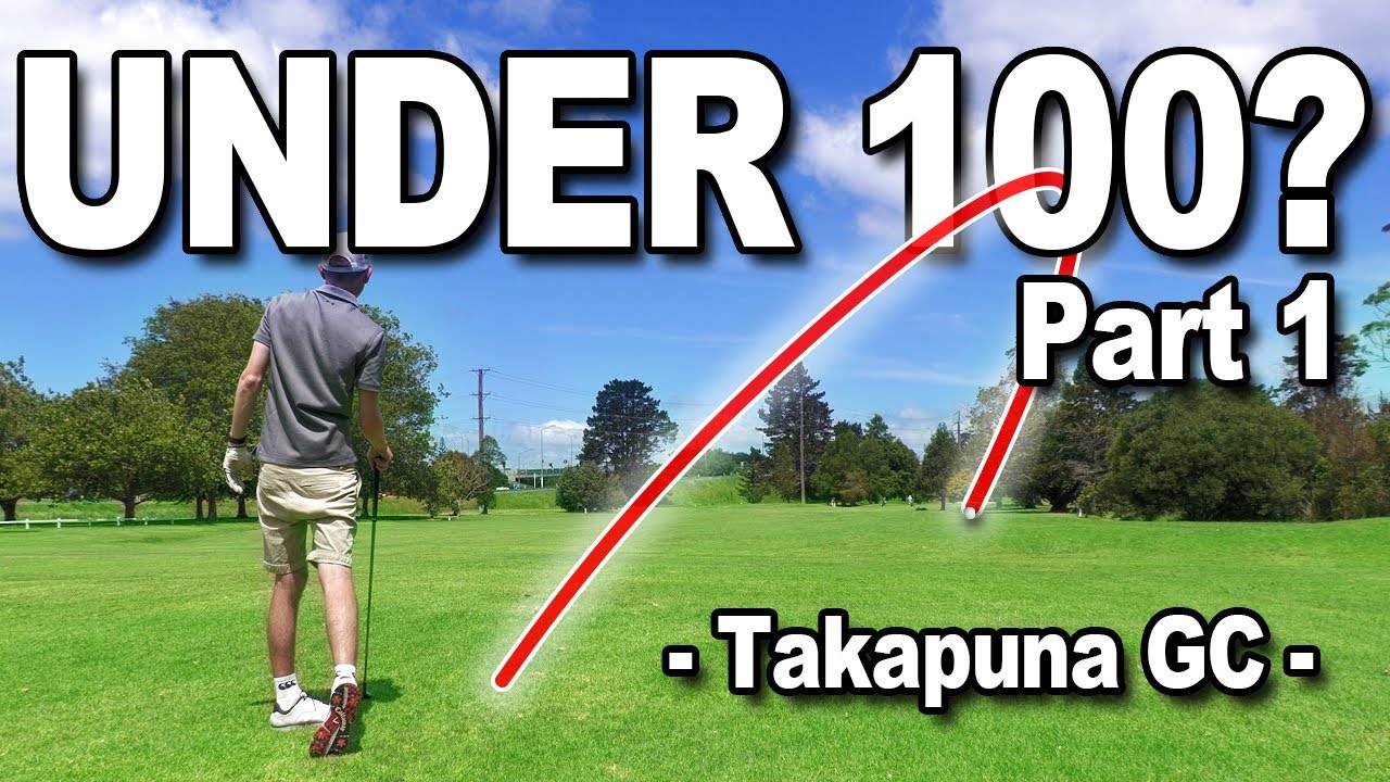 CAN I SHOOT UNDER 100!? | PART 1 | TAKAPUNA GOLF CLUB, NEW ZEALAND