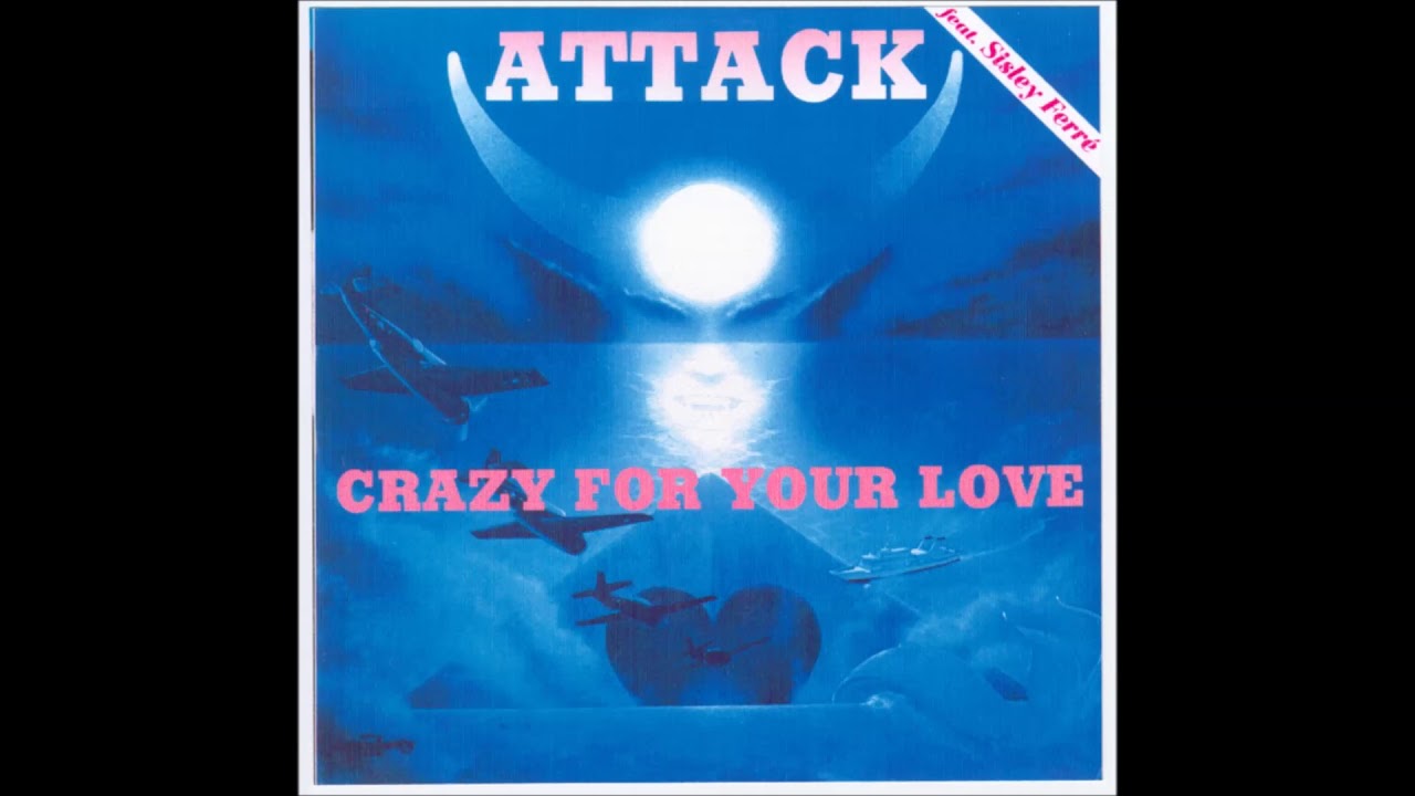 Attack feat. Sisley Ferré - Crazy For Your Love