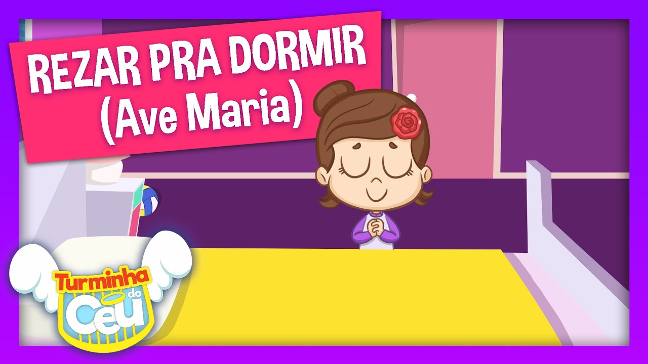 Rezar para Dormir (Ave Maria) - Turminha do Céu