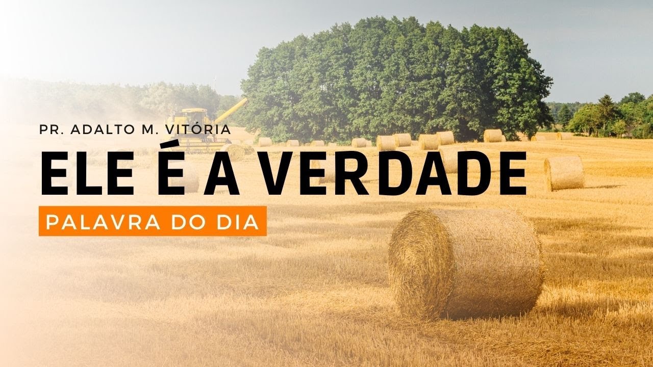 ELE É A VERDADE - Palavra do Dia