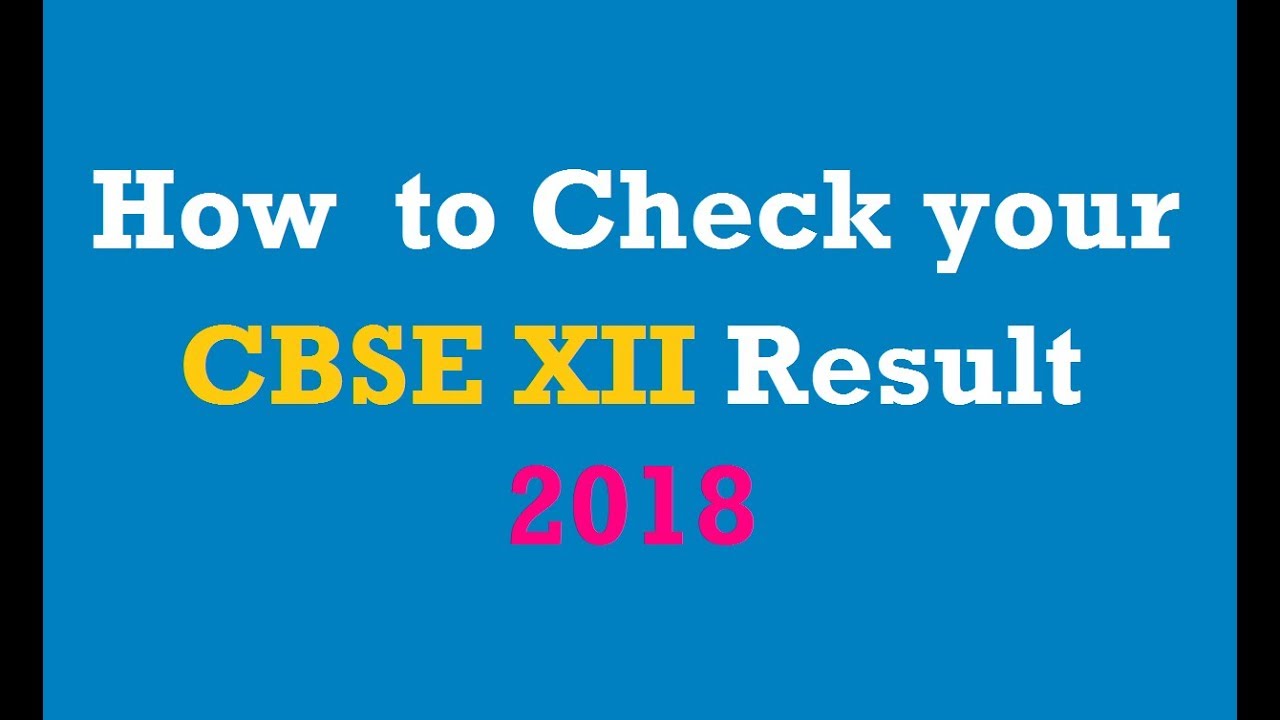 how to check cbse 12/cbse 10 result online 2018 | cbseresults.nic.in