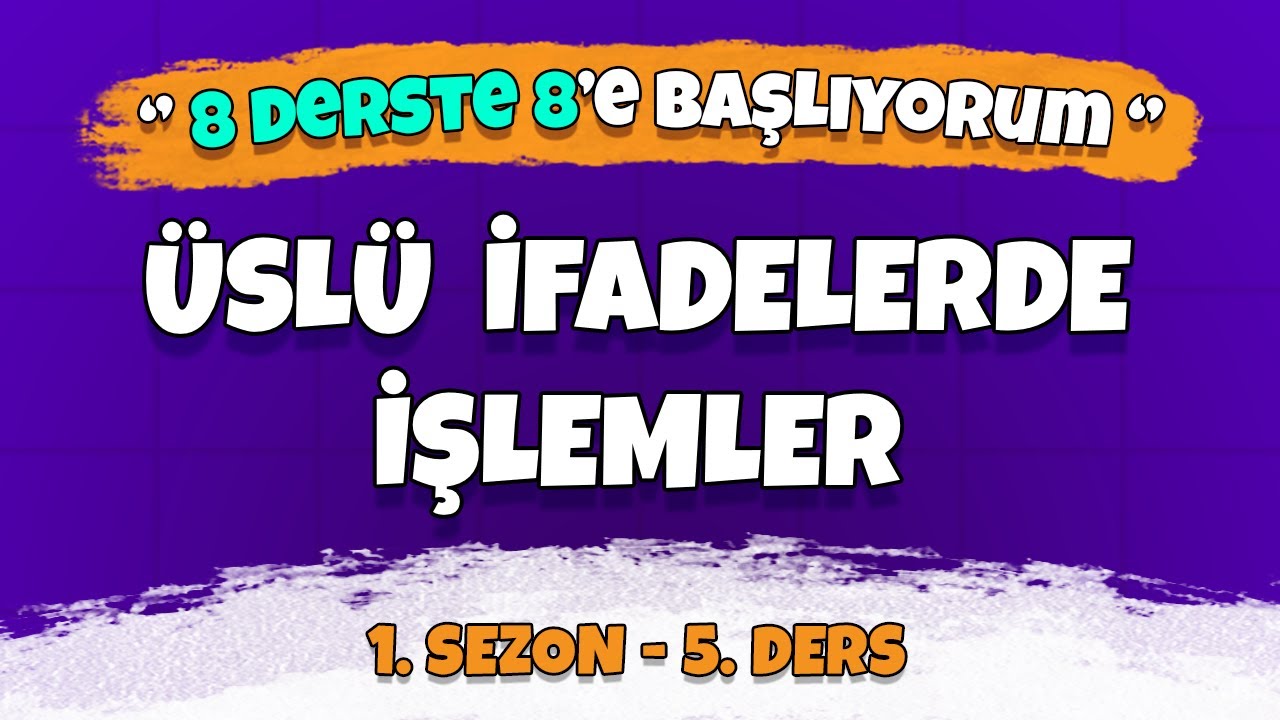 LGS 2023 Yaz Kampı | 8 Derste 8 | 1. Sezon 5. Ders | &Uuml;sl&uuml; İfadelerde İşlemler