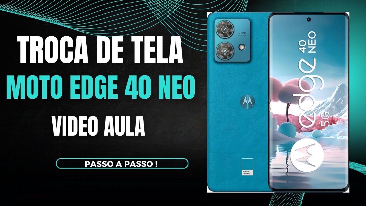 Moto Edge 40 Neo - Abrir - Trocar Tela - Desmontar - Video Aula - Motorola