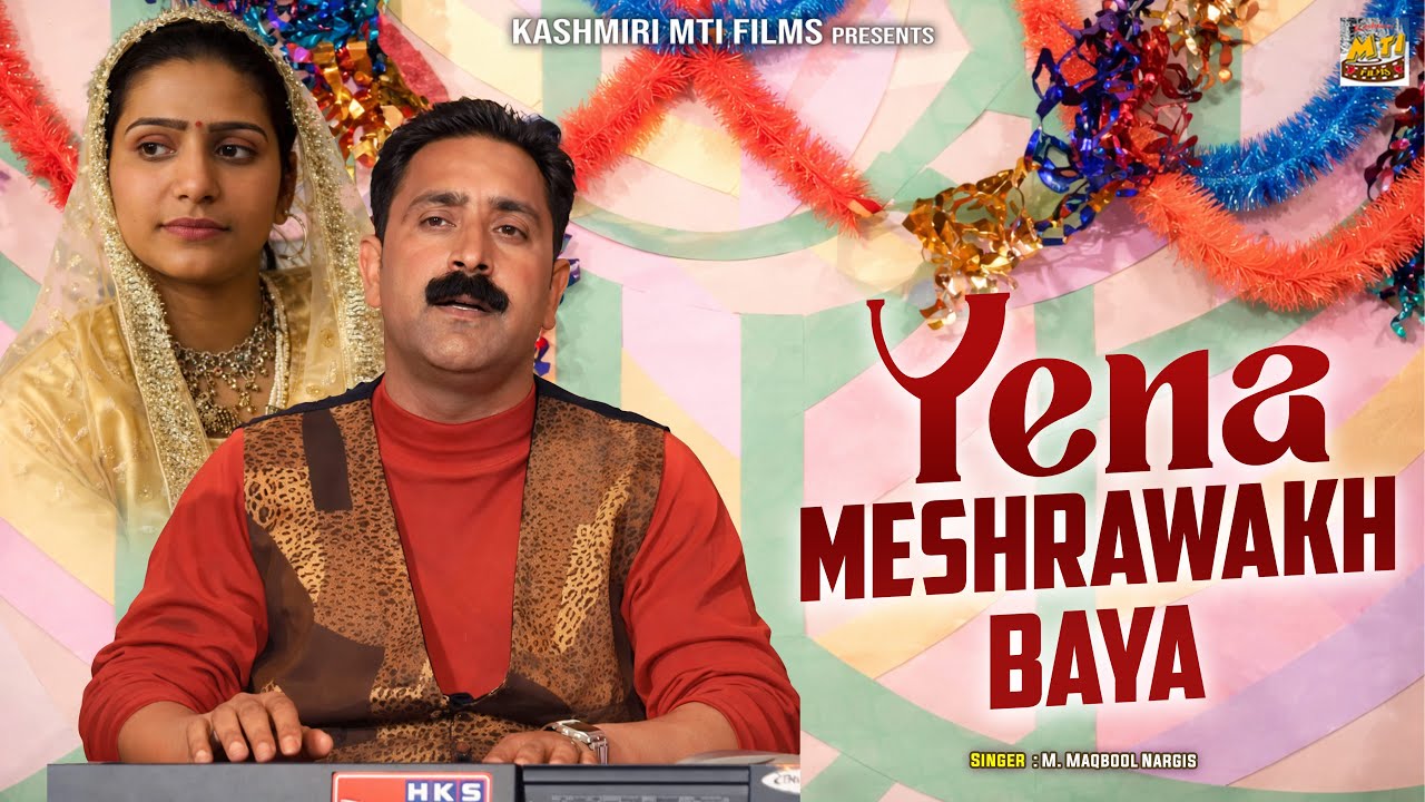 Yena Meshrawakh Baya | Rukhsat | Kashmiri Folk Song | M. Maqbool Nargis, Shazia