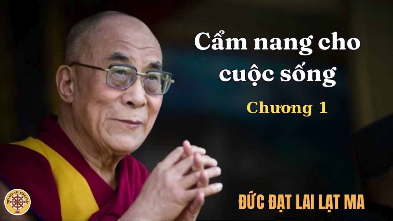 Cẩm nang cho cuộc sống - Chương 1 - Đức Đạt Lai Lạt Ma