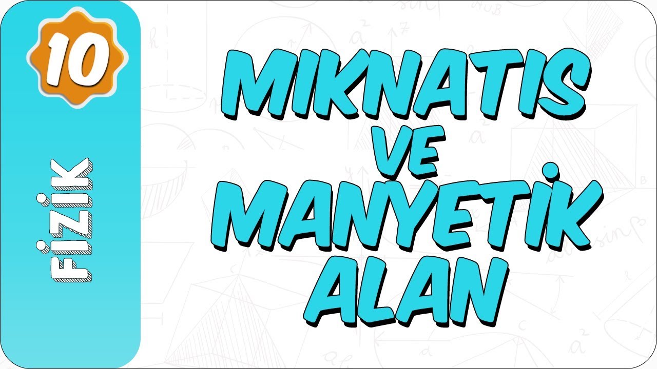 10. Sınıf Fizik | Mıknatıs ve Manyetik Alan