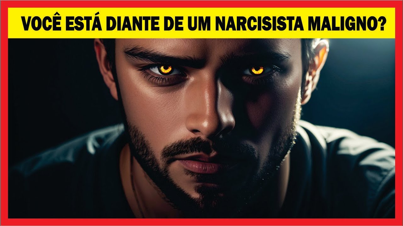 7 SINAIS para IDENTIFICAR um NARCISISTA MALIGNO