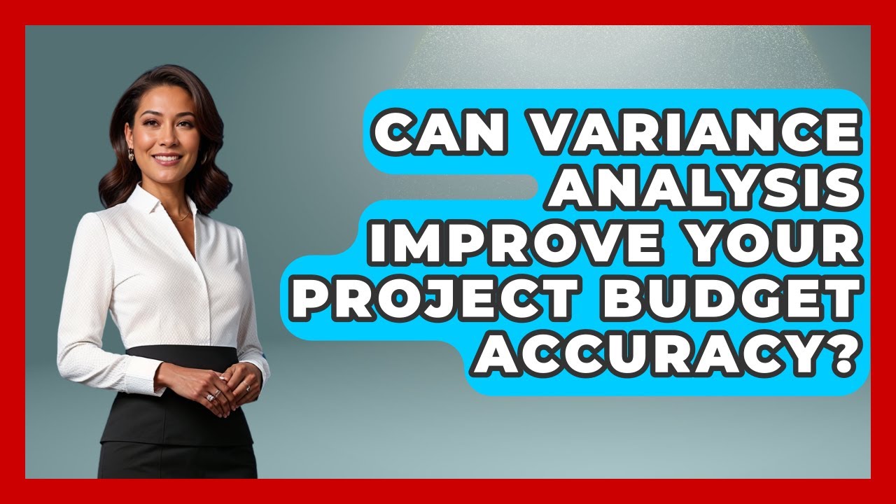 Can Variance Analysis Improve Your Project Budget Accuracy? - The Project Manager Toolkit
