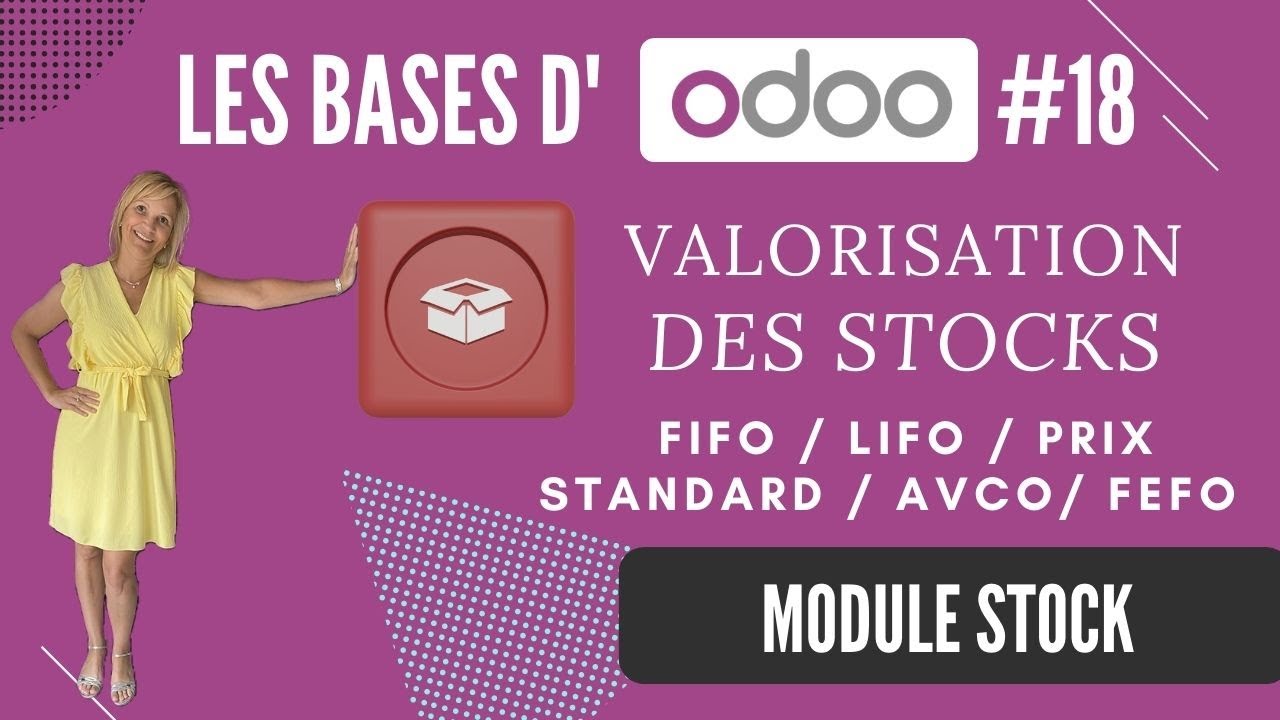 Les BASES d'Odoo V15 #18 :  Valorisation des stocks (tuto en français)