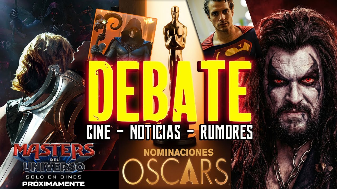 DEBATE - Masters del Universo Tráiler - LOBO de James Gunn - Supergirl - Nominaciones Oscar