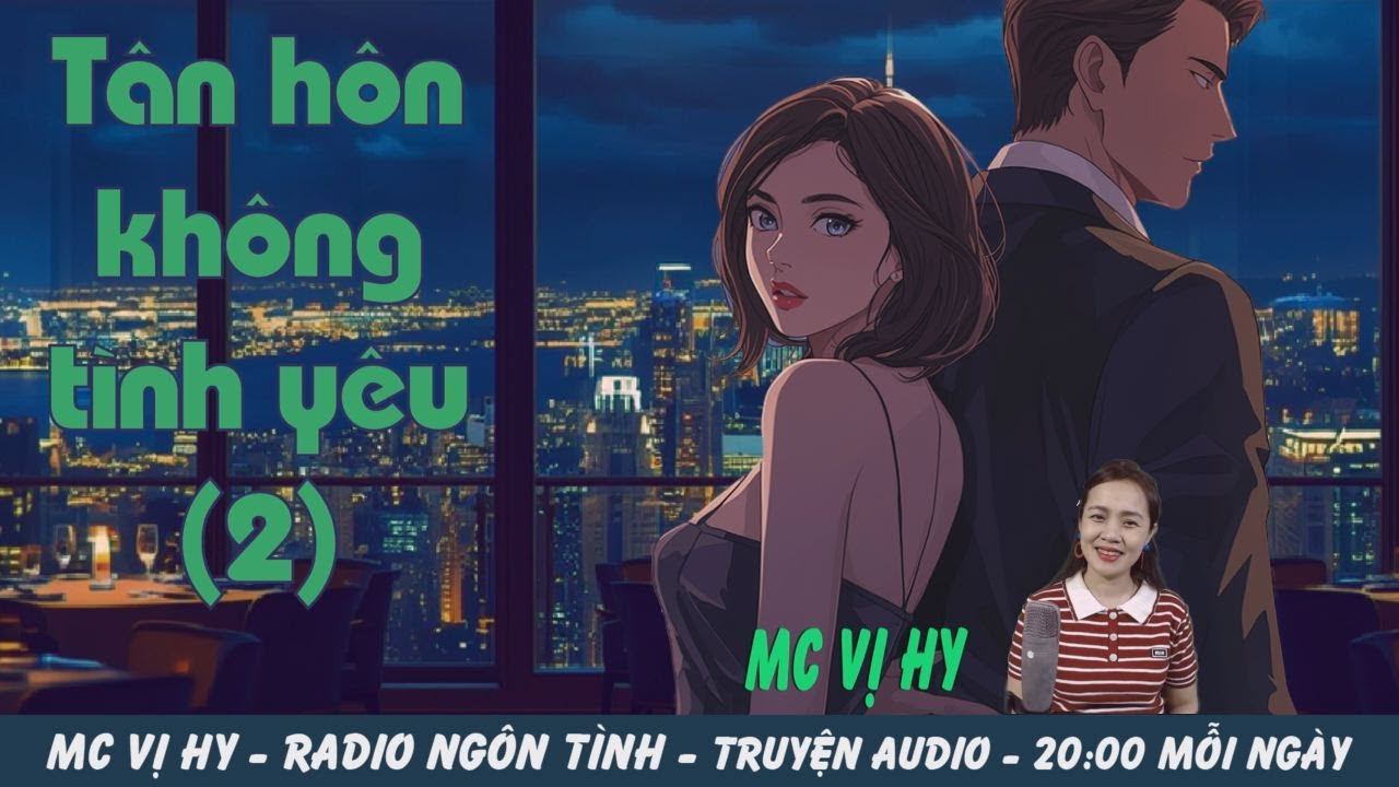 TÂN HÔN KHÔNG TÌNH YÊU - Tập 2: Quà cho mẹ vợ | Cưới Trước Yêu Sau (MC Vị Hy)