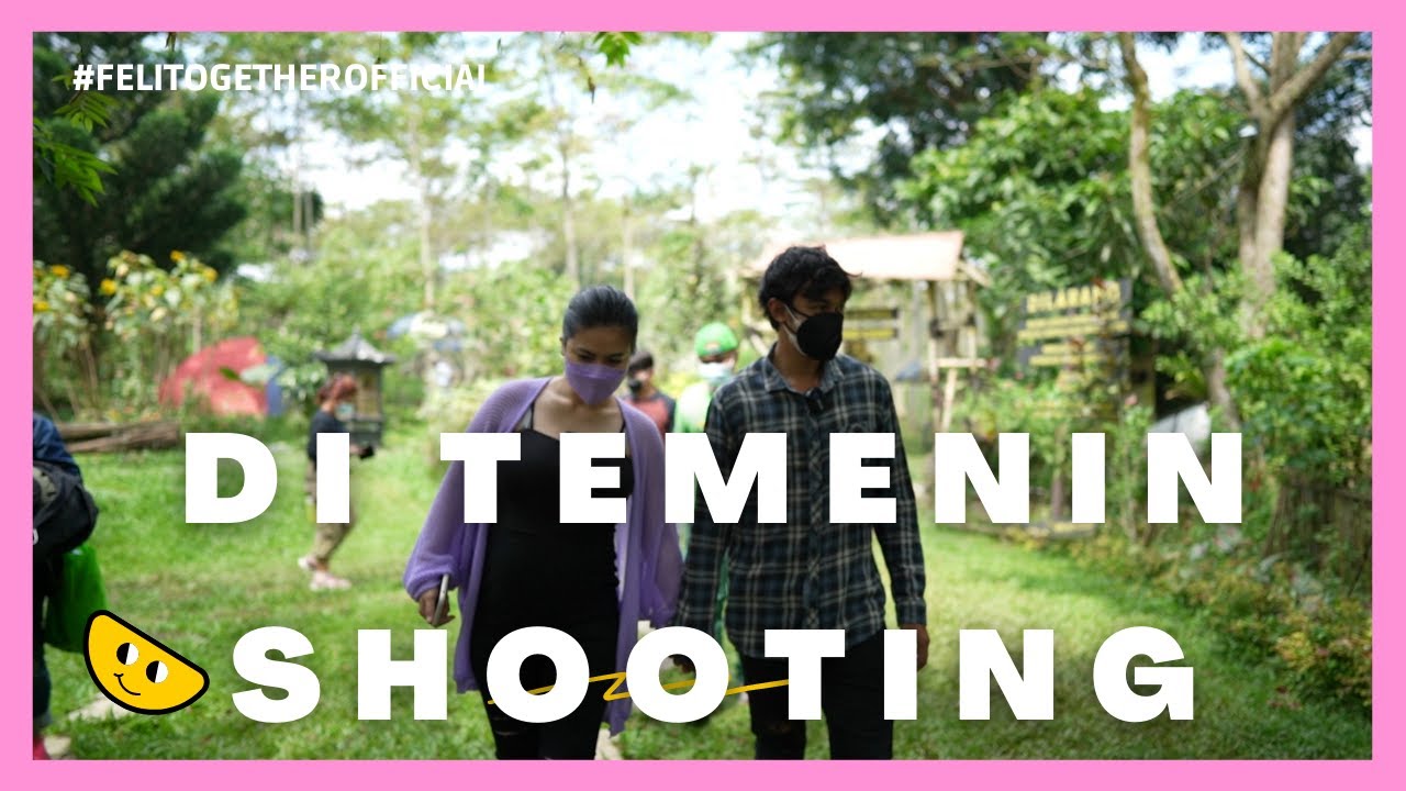 HITO MINTA DI TEMENIN FELI SHOOTING SEHARIAN !!! | FELITOGETHER OFFICIAL