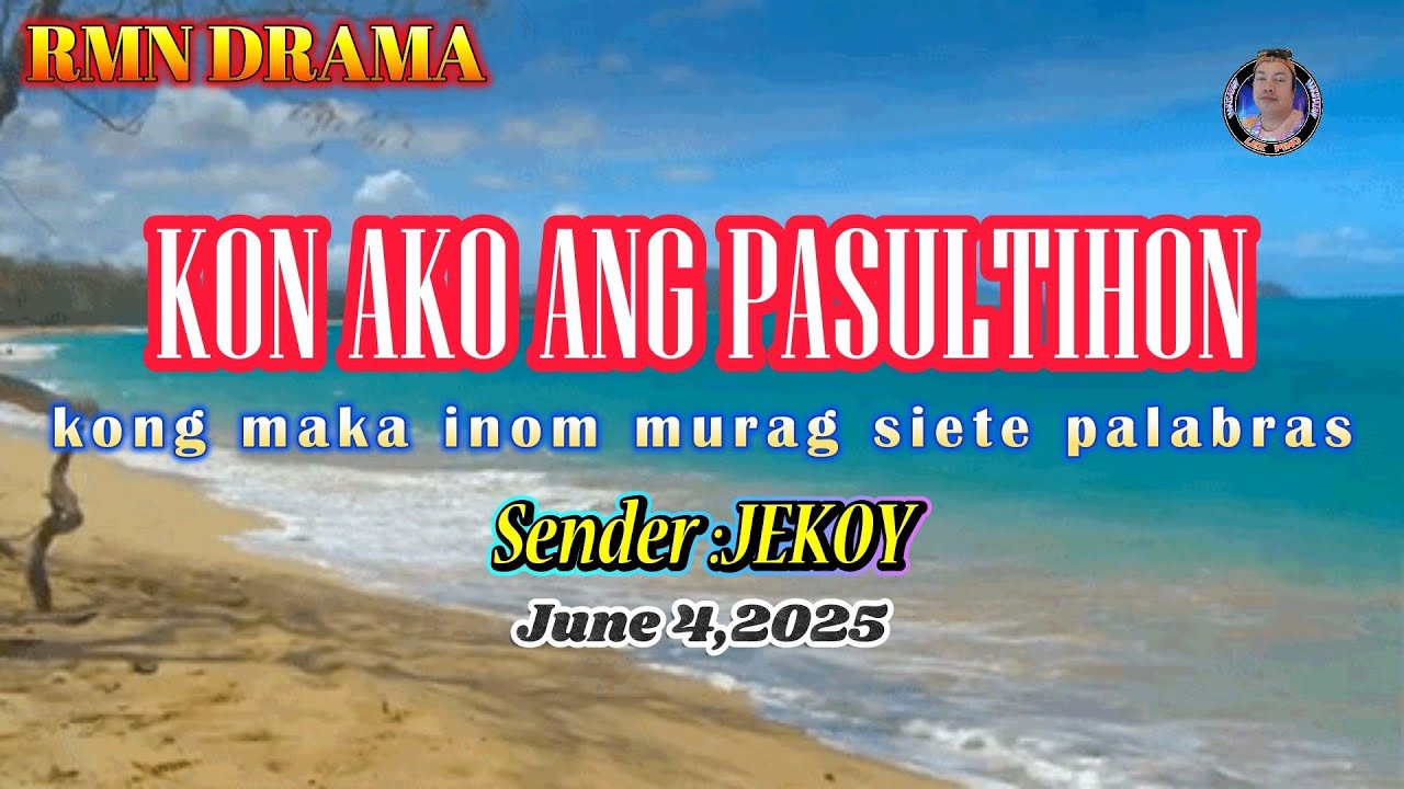KON AKO ANG PASULTIHON * Sender : Jekoy * June 4,2025