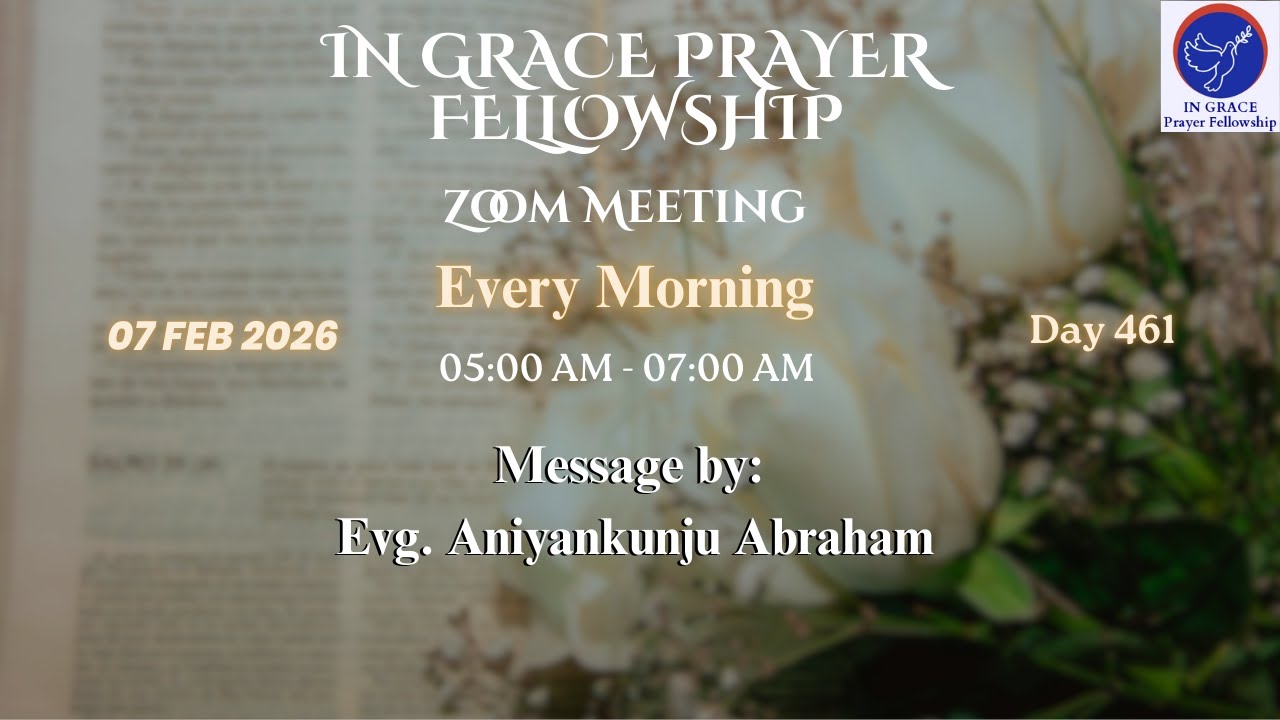 Evg. Aniyankunju Abraham | 07 Feb 2026 | Morning Prayer | Day 461 | Zoom Meeting