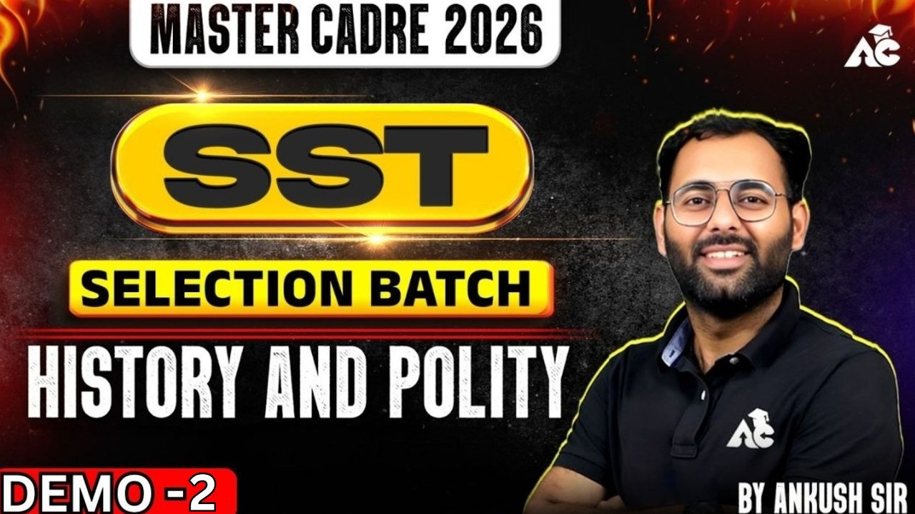 Master Cadre 2026 | SST Selection Batch | History & Polity Demo Class-2 By Ankush Sir