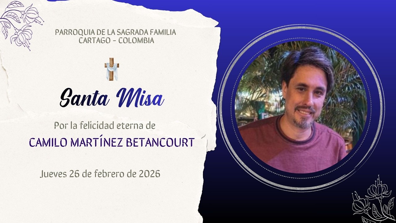 Santa Misa por Camilo Martínez Betancourt - 26 de febrero de 2026